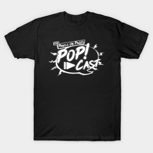 The Panels On Pages PoP!-Cast B/W  **NEW FOR 2021** T-Shirt